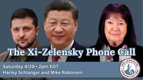 The Xi-Zelensky Phone Call: Countering Trans-Atlantic Delusion with A Real Peace Initiative