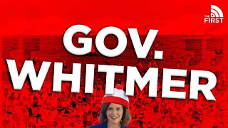 The Failure Of Gov. Whitmer