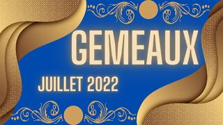 #GEMEAUX - JUILLET 2022 - ** TOURNEZ LA PAGE POUR AVANCER **