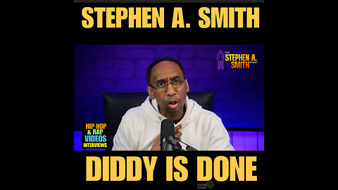 HHRV #5 STEPHEN A. SMITH SAID DIDDY IS DONE, CAREER IS OVER