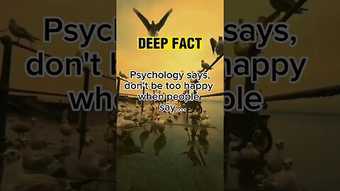 Don't be happy when.Deep fact [psychology facts]