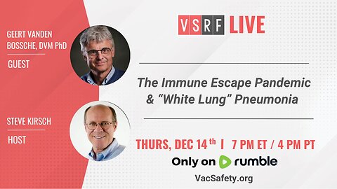 VSRF Live #106: Dr. Geert Vanden Bossche on “White Lung” Pneumonia