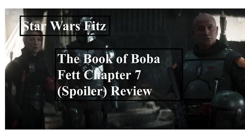 The Book of Boba Fett Episode 7 Spoiler review