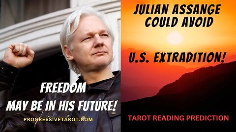 Julian Assange could avoid U.S. extradition! Freedom may be in his future! Tarot Prediction!