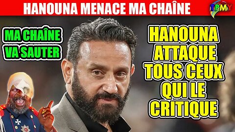 CYRIL HANOUNA CENSURE ET MENACE MA CHAÎNE ! #tpmp #gillesverdez #bolloré #dieudo #bigard