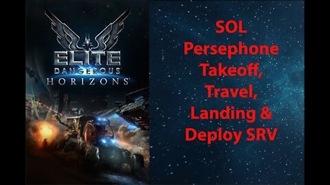 Elite Dangerous: Permit - SOL - Persephone - Takeoff, Travel, Landing & Deploy SRV - [00057]