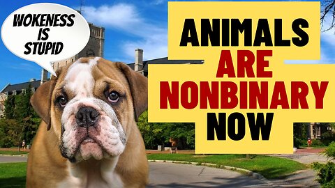 WOKE University Of Guelph Says Animals Are Nonbinary Now
