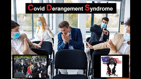 Covid Derangement Syndrome [CDS] sweeps the nation thanks to 2-solid years of gaslighting