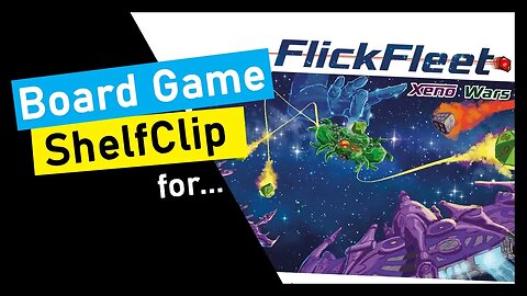 🌱ShelfClips: FlickFleet & Xeno Wars Expansion (Short Board Game Preview)