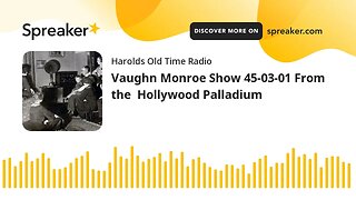 Vaughn Monroe Show 45-03-01 From the Hollywood Palladium (part 1 of 2)