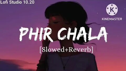 Phir Chala (slowed+reverb) | sad lofi song | mood off | late night song | Lofi Studio 10.20