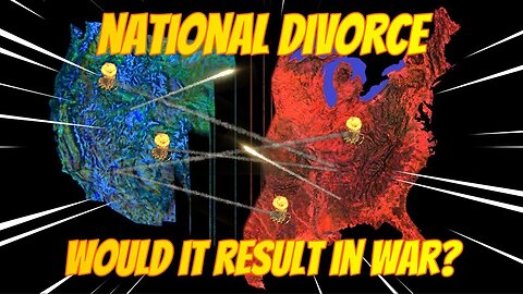 NATIONAL DIVORCE WOULD IT RESULT IN WAR