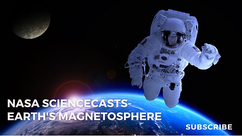NASA ScienceCasts- Earth's Magnetosphere