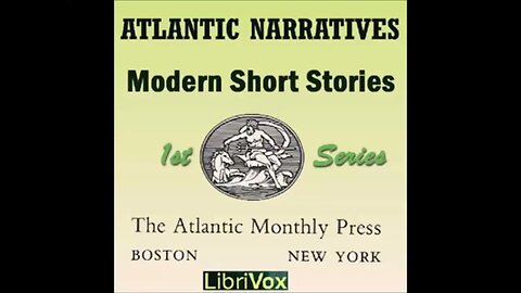 Atlantic Narratives: Modern Short Stories by The Atlantic Monthly Press - FULL AUDIOBOOK