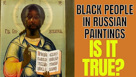 "Black People" in Russian Paintings: Is It True?