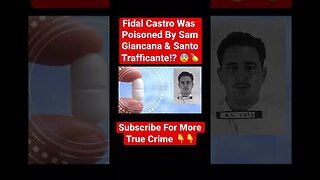 Fidal Castro Was Poisoned By Sam Giancana & Santo Trafficante!? 😨💊 #fidalcastro #mafia #truecrime