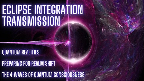 Libra Eclipse Integration + Infinite Blessings Ritual & 4 Quantum Waves of Conscious Awakening