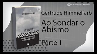 Ao Sondar o Abismo - Gertrude Himmelfarb - Resumo - Parte 1