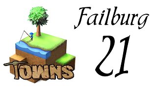 Let's Play Towns part 21 (Failburg)