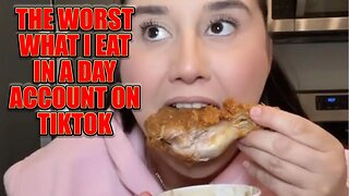 The Worst What I Eat In A Day Account On TikTok