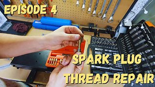 S1E4 - Honda Spark Plug Thread Damage Restoration: 2 Methods to Fix It and What Can Go Wrong!