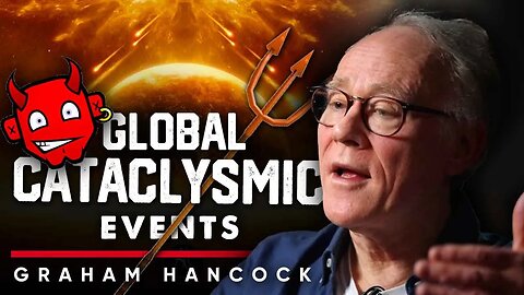 🌎The End Is Nigh: 💥 Are We Looking at Another Global Cataclysmic Event? - Graham Hancock