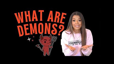 WHAT ARE DEMONS?