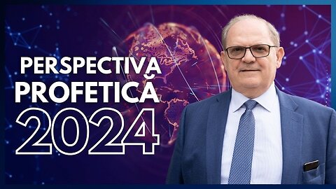 Perspectiva Profetică 2024 // Pastor Dr. Lazăr Gog