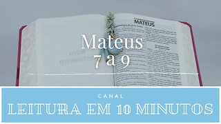 Leitura da Bíblia - Novo Testamento - Mateus 7 a 9