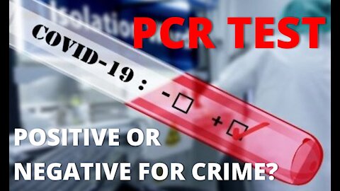 COVID19 - PCR TESTING, A CRITICAL REVIEW OF THE FACTS