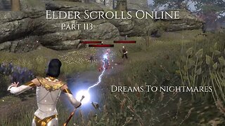 The Elder Scrolls Online Part 113 - Dreams To Nightmares