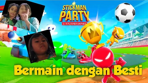 Bermain game seru dengan besti || stickman party