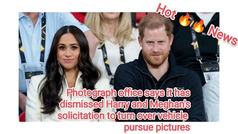 Photograph office says it has dismissed Harry and Meghan's solicitation to turn over vehicle pursue