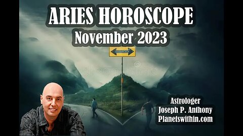 Aries Horoscope November 2023 - Astrologer Joseph P. Anthony