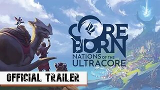 Coreborn: Nations of the Ultracore - Official Closed Alpha Celebration Trailer