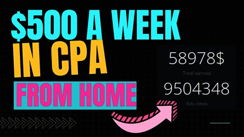 MAKE $500 A Week From Home, How to Start CPA Marketing, CPA Marketing, Work At Home