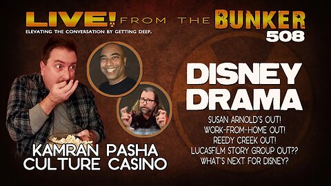 Live From the Bunker 508: Disney Drama! Who's out, who's in, and what's next?