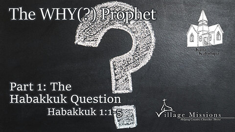 02.25.24 - Part 1: The Habakkuk Question - Habakkuk 1:1-5