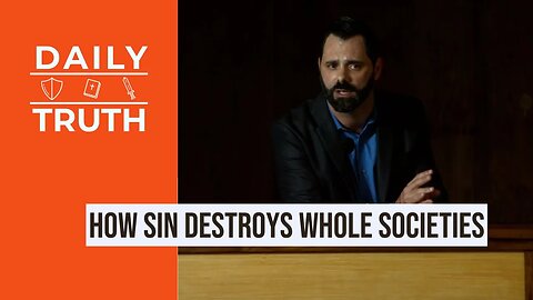 How Sin Destroys Whole Societies