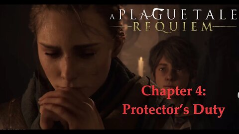 GWO PLAY'S: A PLAGUE TALE REQUIEM: Chapter 4: Protector’s Duty