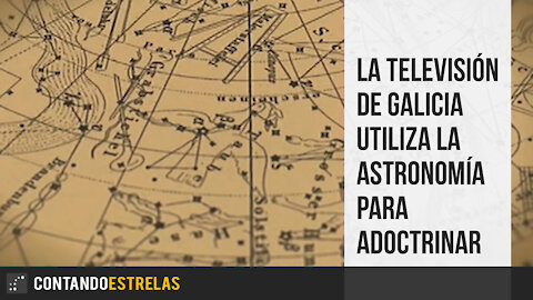 La Televisión de Galicia utiliza la astronomía para adoctrinar