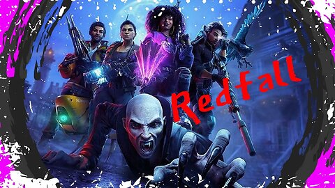 Half-Baked Vampire Hunting In REDFALL Popping Its Cherry