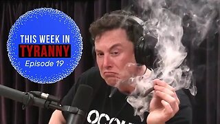 Elon tells it how it is: GOVERNMENT MEDIA [This Week in Tyranny Ep. 19]