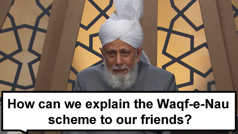 How can we explain the Waqf-e-Nau scheme to our friends?