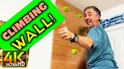 Building a Climbing Wall At Home Indoors for Training (4k UHD)