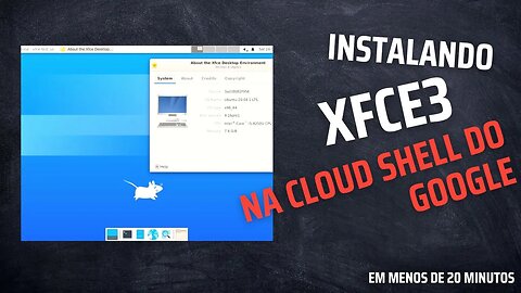 Instalando XFCE3 na cloud Shell do Google em menos de 20 minutos