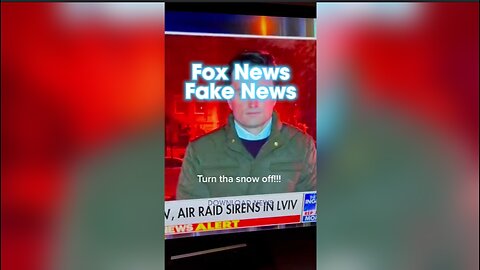 Fox News is Fake, They Turned The Snow Off