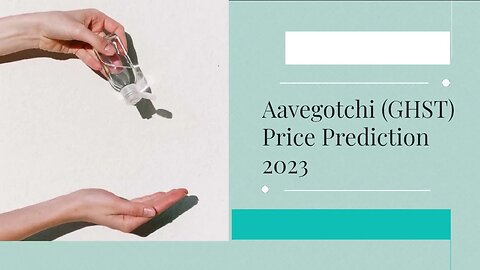 Aavegotchi Price Prediction 2023 GHST Crypto Forecast up to $1 23