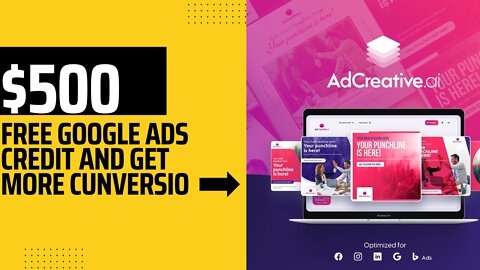 AdCreative.ai Reviews 2022 ? $500 Free google ads credit. / get more high conversions easily
