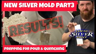 NEW SILVER MOLD PART 3! PREP OF NEW MOLD AND QUENCHING! #SILVERPOUR #SILVER